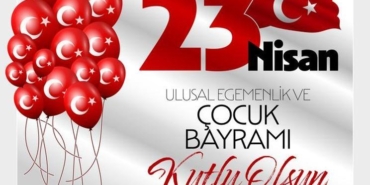 23 Nisan: Ulusal Egemenlik ve Çocuk Bayramı’nın Derin Anlamı
