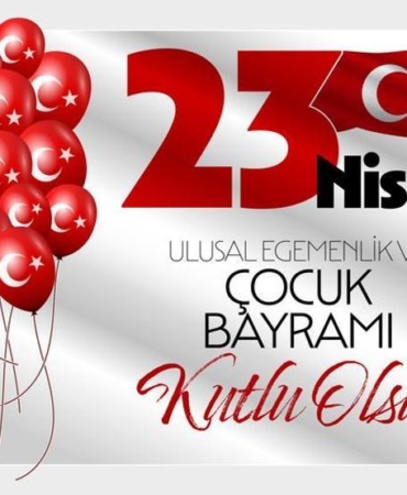 23 Nisan: Ulusal Egemenlik ve Çocuk Bayramı’nın Derin Anlamı
