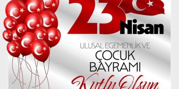 23 Nisan: Ulusal Egemenlik ve Çocuk Bayramı’nın Derin Anlamı