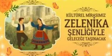 Yenice Köyü Zelenika Şenliği: Kültürel Zenginlikler Buluşuyor