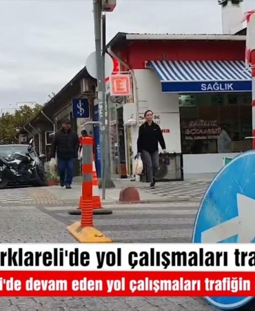 Eriklice Caddesi Refüj: Kırklareli’nde Trafik Akışı Nasıl Değişecek?